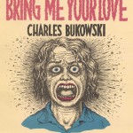 crumbbukowski_bringmeyourlove